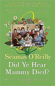 Did ye hear mammy died